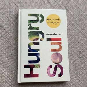 Hungry Soul by Jacques Brennan, How to cook 100% Vegan Cookbook, Recipes